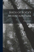 Birds of Rocky Mountain Park 1018947140 Book Cover