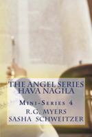 The Angel Series: Hava Nagila Mini-Series 4 1492926531 Book Cover