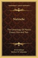 Nietzsche: The Genealogy of Morals Essays One and Two 1162902833 Book Cover