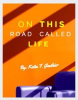 On this Road Called Life 0578574586 Book Cover
