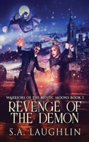 Revenge Of The Demon (Warriors Of The Mystic Moons Book 3) 482416320X Book Cover