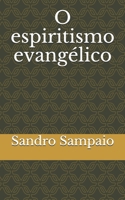 O espiritismo evang�lico B0851M11ZM Book Cover
