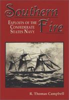 Southern Fire: Exploits of the Confederate States Navy (Naval Exploits of the Confederacy Series) 1572490462 Book Cover