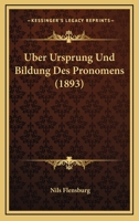 Uber Ursprung Und Bildung Des Pronomens (1893) 1160291764 Book Cover