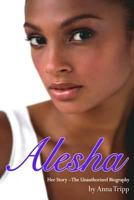 Alesha Dixon: Her Story - The Unauthorized Biography B007R5202W Book Cover