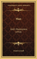 Man--God's Masterpiece 1018350330 Book Cover