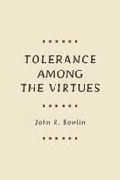 Tolerance Among the Virtues 0691191697 Book Cover