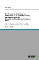 Der Pragmatische Ansatz von Watzlawick et al. unter besonderer Berücksichtigung des Teufelskreis-Modells von Schulz von Thun: Kommunikation zwischen Mutter und Sohn 3640286936 Book Cover