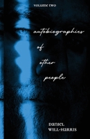 Autobiographies of Other People Volume 2: Short Stories 0972376984 Book Cover