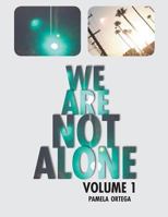 We Are Not Alone: Volume 1 1496950135 Book Cover