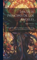 Los Siete Principes De Los Angeles: Validos Del Rey Del Cielo. Misioneros, Y Protectores De La Tierra, Con La Practica De Su Deuocion... 101948487X Book Cover