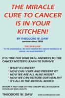 The Miracle Cure To Cancer Is In Your Kitchen! 1418476129 Book Cover