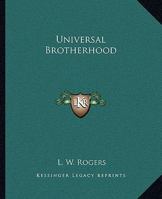 Universal Brotherhood 1425457444 Book Cover