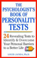 The Psychologists Book of Personality Tests: 24 Revealing Tests to Identify and Overcome Your Personal Barriers to a Better Life 0471371025 Book Cover