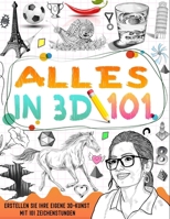 Zeichnen Lernen Alles in 3D: Lernen Sie Schritt für Schritt, wie man 3D zeichnet B0CQD6ZT1T Book Cover