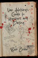 Van Helsing's Guide to Monsters and Dating 1960988832 Book Cover