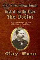 West of the Big River: The Doctor 1499714335 Book Cover