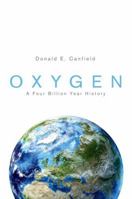 Oxygen: A Four Billion Year History 0691168369 Book Cover