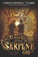 Treasure Of The Serpent God: The Charlemagne Griffon Chronicles B0B92G117Q Book Cover