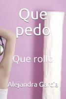 Que Pedo: Que Rollo 1092310053 Book Cover