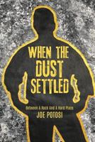 When the Dust Settled 1545612978 Book Cover