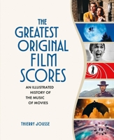 The Greatest Original Film Scores: An Illustrated History of the Music of Movies B0GQSMNPG9 Book Cover