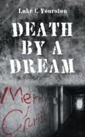 Death by a Dream 1546292039 Book Cover