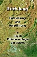 Entzweiung und Versöhnung in Hegels Phänomenologie des Geistes 1981395822 Book Cover