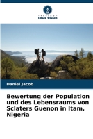 Bewertung der Population und des Lebensraums von Sclaters Guenon in Itam, Nigeria (German Edition) 6202779993 Book Cover
