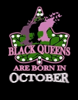 Black Queens Are Born in October: African American Black Women Empowerment Affirmation Motivational Gratitude Daily Planner, Journal, Notebook 1704026237 Book Cover