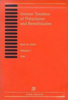 Income Taxation of Fiduciaries and Beneficiaries: Volume 1 0735533210 Book Cover