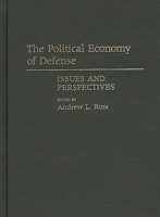 The Political Economy of Defense: Issues and Perspectives (Contributions in Military Studies) 0313264627 Book Cover