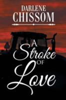 A Stroke of Love 1524645273 Book Cover