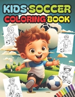 KIDS SOCCER COLORING BOOK: Beautiful Coloring Pages Of Kids Playng Soccer . B0CTBNKYF5 Book Cover