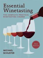 Essential Winetasting: The Complete Practical Winetasting Course (Mitchell Beazley Drink) 1845334981 Book Cover