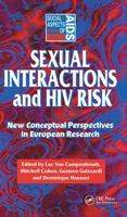 Sexual Interactions and HIV Risk: New Conceptual Perspectives in European Research 0748403469 Book Cover