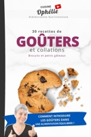 30 Recettes de Goûters et Collations: Biscuits & petits gâteaux 2958649385 Book Cover