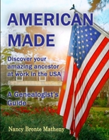 American Made: Discover Your Amazing Ancestor at Work in the USA 131225338X Book Cover