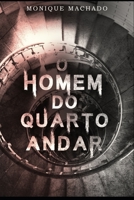 O Homem do Quarto Andar B096TJMVR6 Book Cover