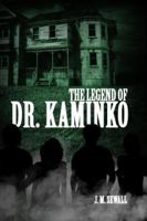 The Legend of Dr. Kaminko 1480972886 Book Cover