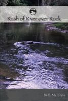 Rush of River Over Rock 0984585087 Book Cover