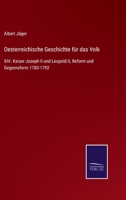 Oesterreichische Geschichte für das Volk: XIV. Kaiser Joseph II und Leopold II, Reform und Gegenreform 1780-1792 3752543809 Book Cover