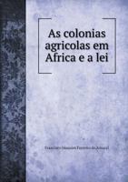 As Colonias Agricolas Em Africa E a Lei 5518998678 Book Cover