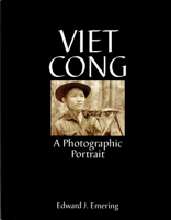 Viet Cong: A Photographic Portrait (Schiffer Military History Book) 0764307584 Book Cover