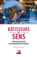 Bâtisseurs de sens: Pour une esquisse d'un management intégral (French Edition) 2806105242 Book Cover