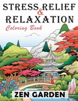 Adult Coloring Book Zen Gardens: Find Your Inner Peace with Serene Landscapes and Nature's Harmony in Adult Coloring for Relaxation and Stress Relief ... Books for Stress Relief and Relaxation) B0CSZ9G5C8 Book Cover