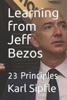 Learning from Jeff Bezos: 23 Principles 1794013415 Book Cover