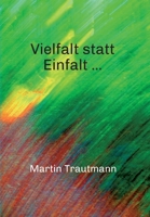 Vielfalt statt Einfalt ... 3347028090 Book Cover