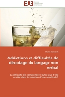 Addictions et difficultés de décodage du langage non verbal 6131526605 Book Cover