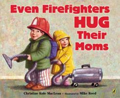 Even Firefighters Hug Their Moms 0142401919 Book Cover